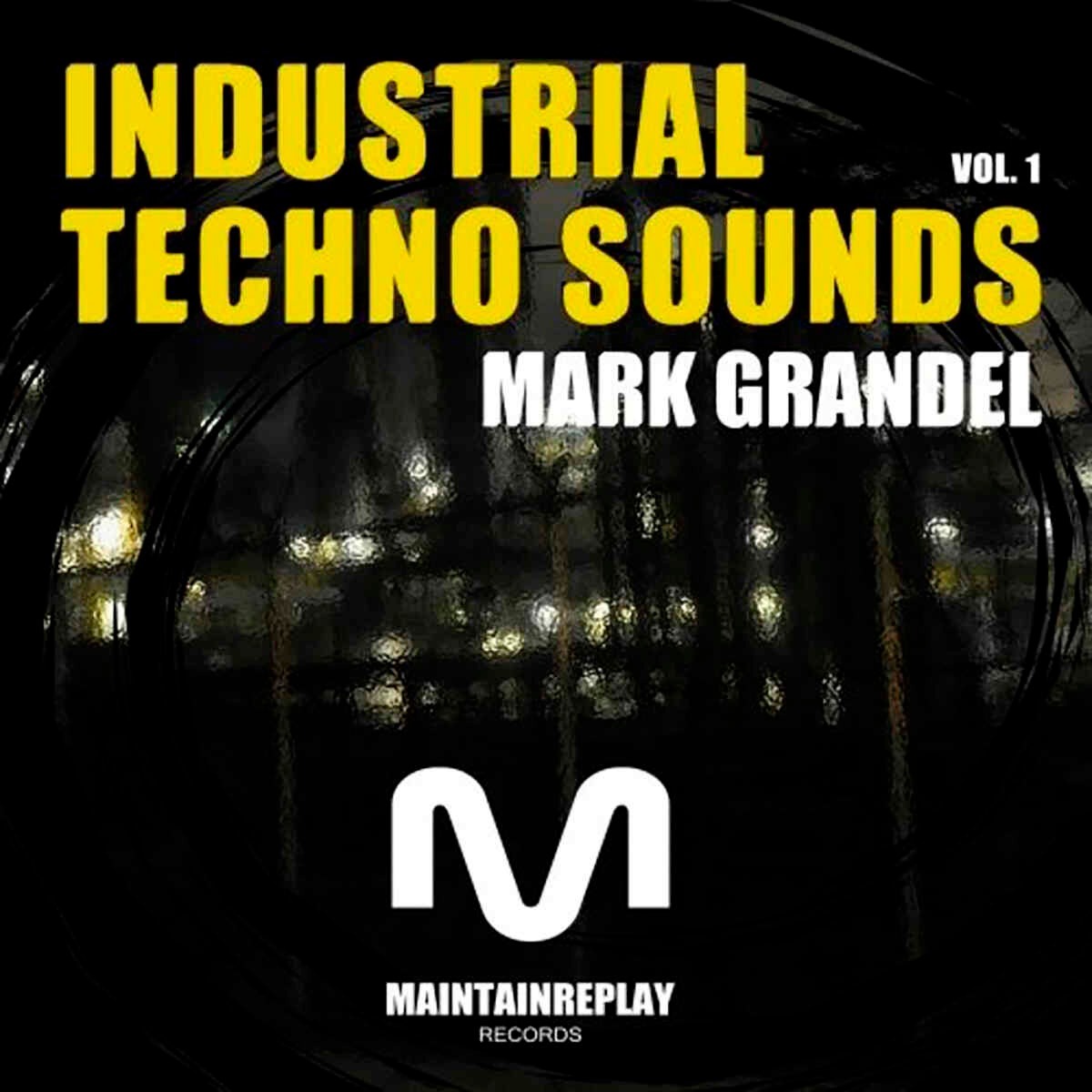 Maintain Replay Records - Mark Grandel: Industrial Techno Sounds Vol. 1 Sample Packs Software GUI Artwork